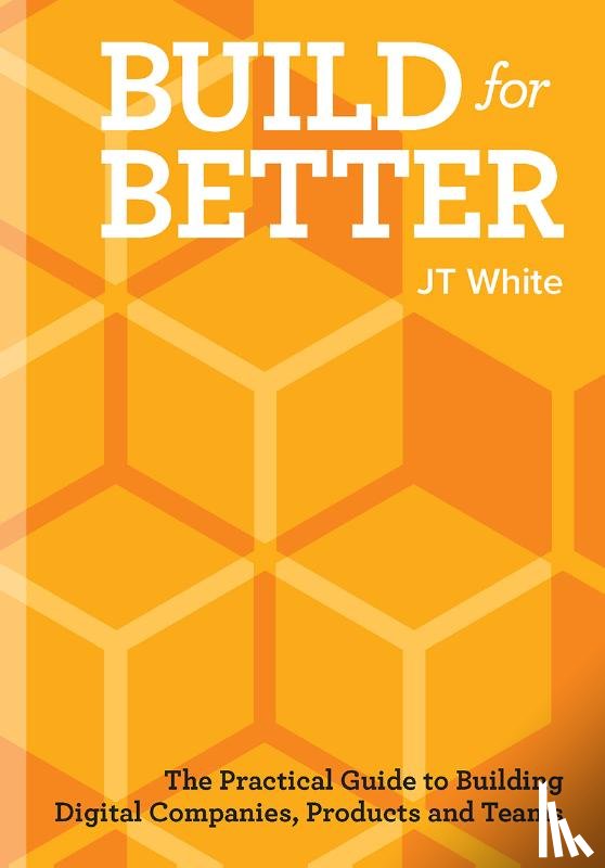 White, J.T. - Build for Better