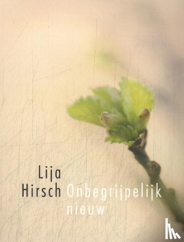 Hirsch, Lija - Onbegrijpelijk nieuw