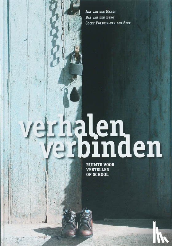 Harst, A. van der, Berg, Bert van den, Fortuin-van der Spek, C. - Verhalen verbinden