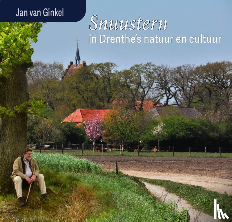 Ginkel, Jan Van - Snuustern in Drenthe's natuur en cultuur