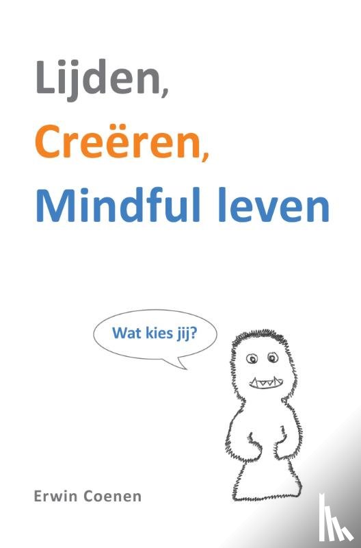 Coenen, Erwin - Lijden, creëren, mindful leven