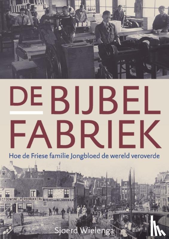 Wielenga, Sjoerd - De bijbelfabriek