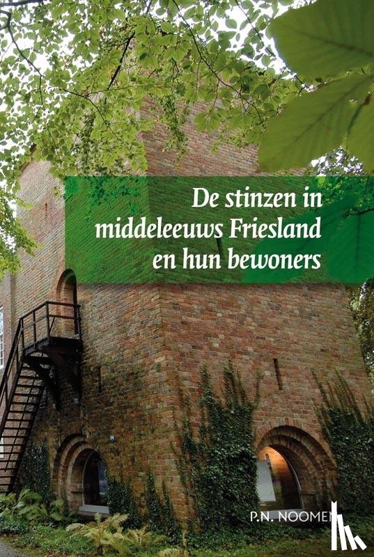 Noomen, P.N. - De stinzen in middeleeuws Friesland en hun bewoners