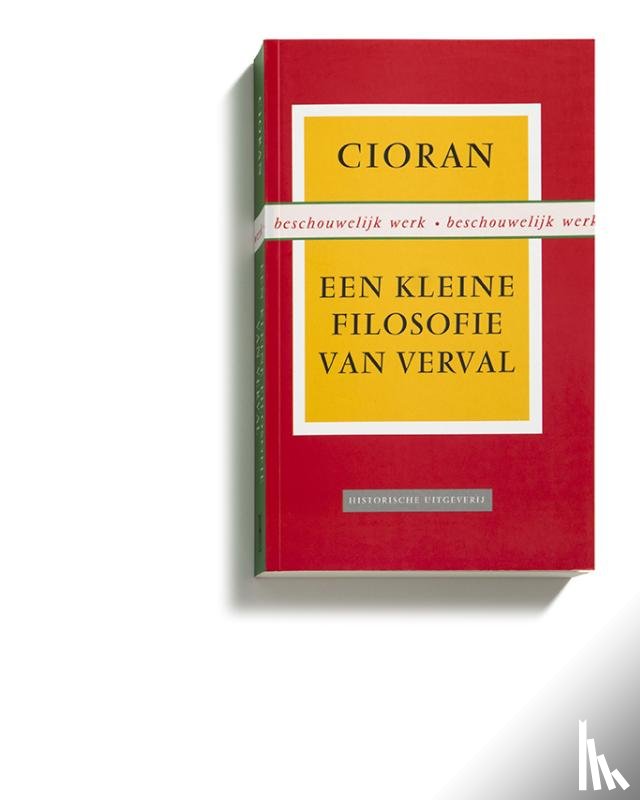 Cioran, Emil - Een kleine filosofie van verval