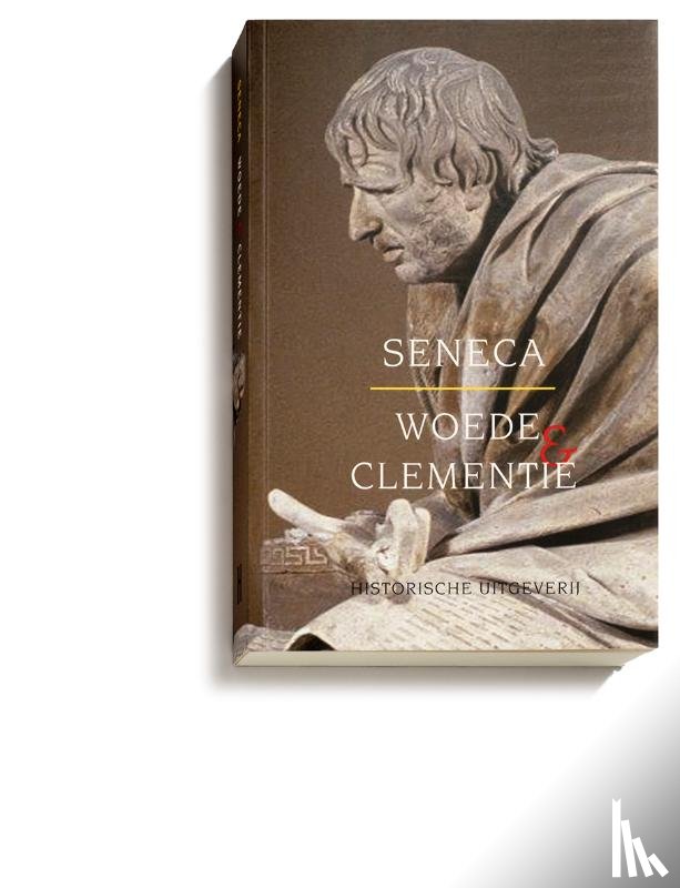 Seneca, Lucius Annaeus - Woede & clementie