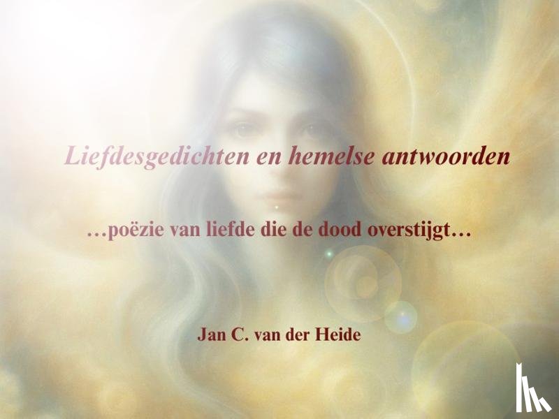 Van der Heide, Jan C. - Liefdesgedichten en hemelse antwoorden