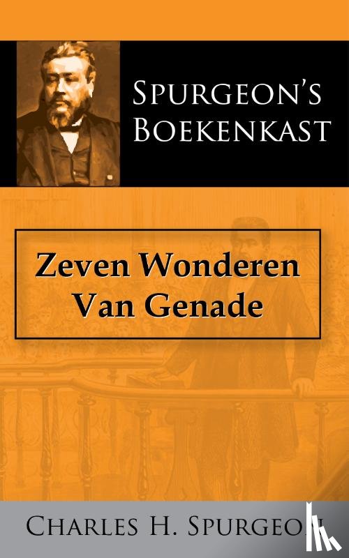 Spurgeon, C.H. - Zeven Wonderen Van Genade