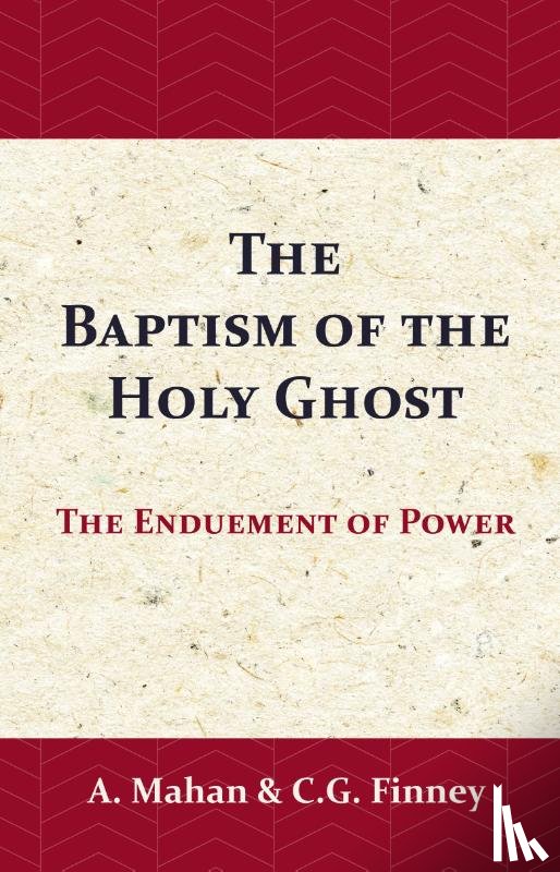 Mahan, Asa, Finney, C.G. - The Baptism of the Holy Ghost
