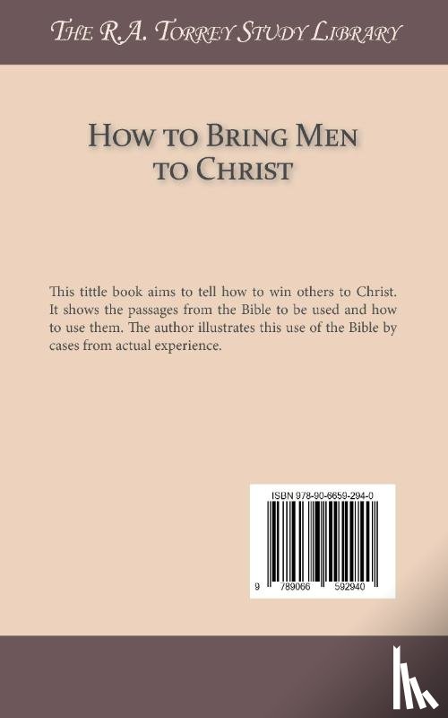 Torrey, R.A. - How to bring men to Christ