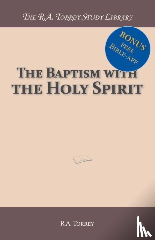 Torrey, R.A. - The Baptism with the Holy Spirit