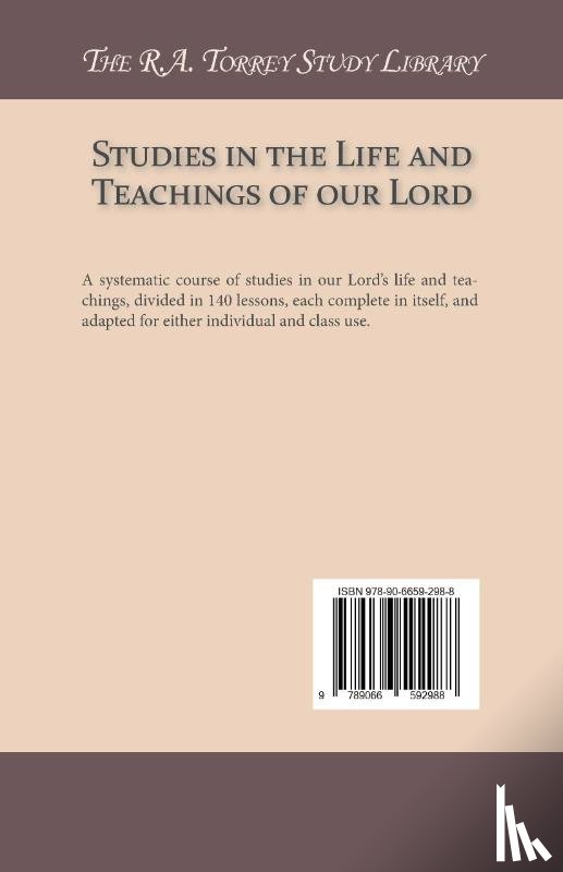 Torrey, R.A. - Studies in the Life and Teachings of our Lord