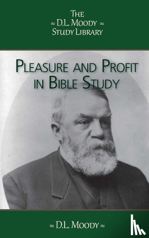 Moody, D.L. - Pleasure & Profit in Bible Study