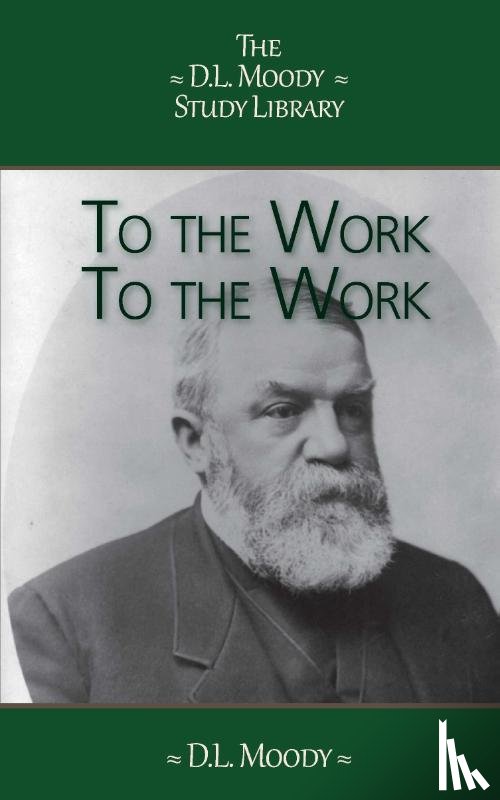 Moody, D.L. - To The Work, To The Work