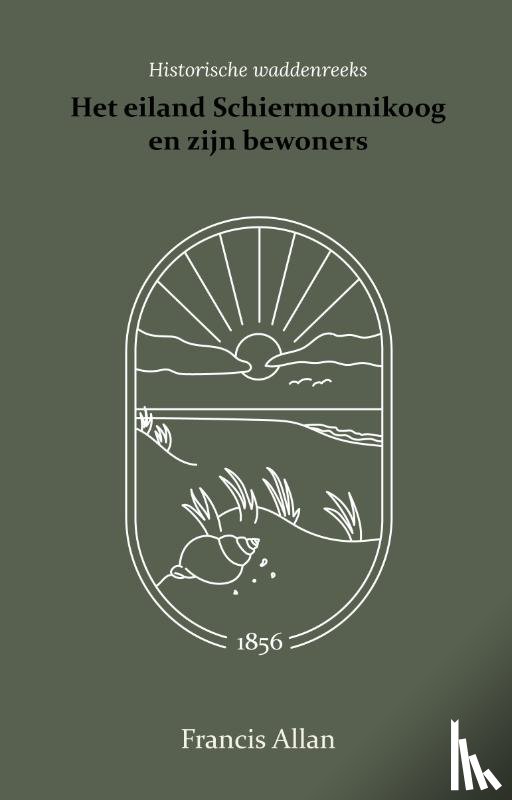 Allan, Francis - Het eiland Schiermonnikoog en zijn bewoners
