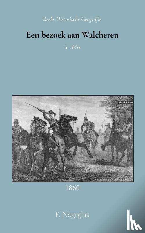 Nagtglas, F. - Een bezoek aan Walcheren