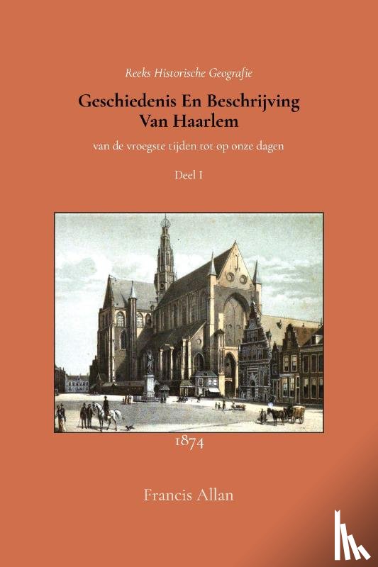 Allan, Francis - Geschiedenis en beschrijving van Haarlem 1