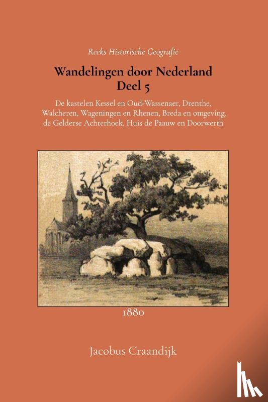Craandijk, Jacobus - Wandelingen door Nederland 5 - Kessel, Oud-Wassenaer, Drenthe, Walcheren, Wageningen, Breda, Gelderse Achterhoek, Doorwerth