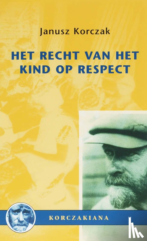 Korczak, J. - Het recht van het kind op respect