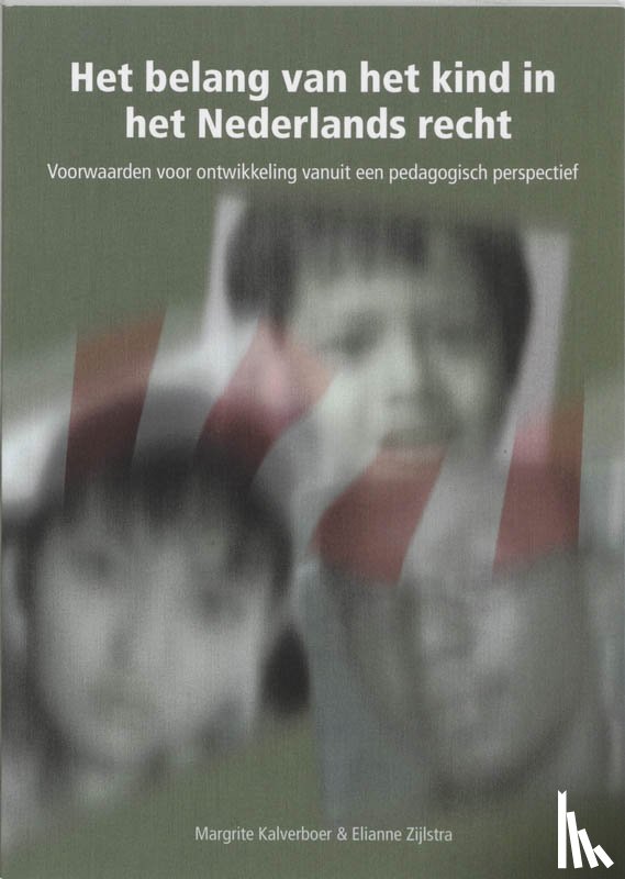 Kalverboer, M., Zijlstra, E. - Het belang van het kind in het Nederlands recht