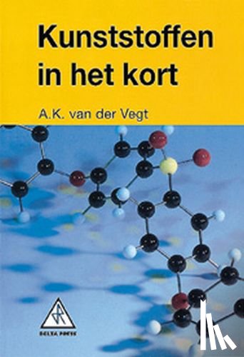 Vegt, A.K. van der - Kunststoffen in het kort