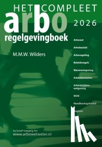 Wilders, Marcel - Het Compleet Arbo-regelgevinboek 2026
