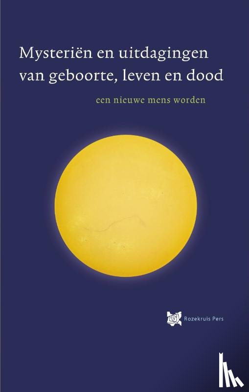 Boer, André de, Stevelink, René - Mysteriën en uitdagingen van geboorte, leven en dood
