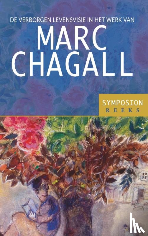 Hettema, Ankie, Niekerk, Dick van, Jong, Ad de - De verborgen levensvisie in het werk van Marc Chagall