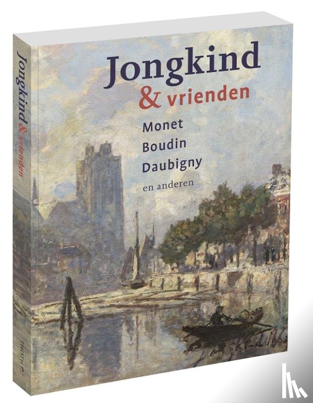 Noortwijk, Liesbeth van, Sillevis, John - Jongkind & vrienden.