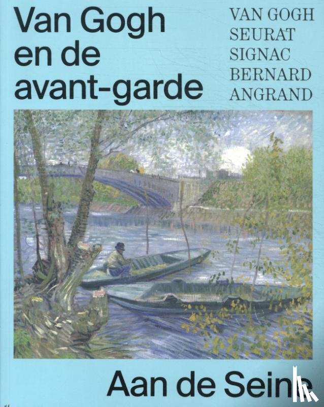 Gerritse, Bregje - Van Gogh en de avant-garde - Aan de Seine