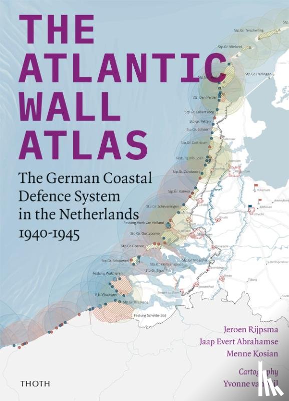 Abrahamse, Jaap Evert, Kosian, Menne, Rijpsma, Jeroen - The Atlantic Wall Atlas