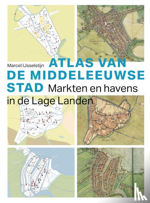 IJsselstijn, Marcel - ATLAS VAN DE MIDDELEEUWSE STAD