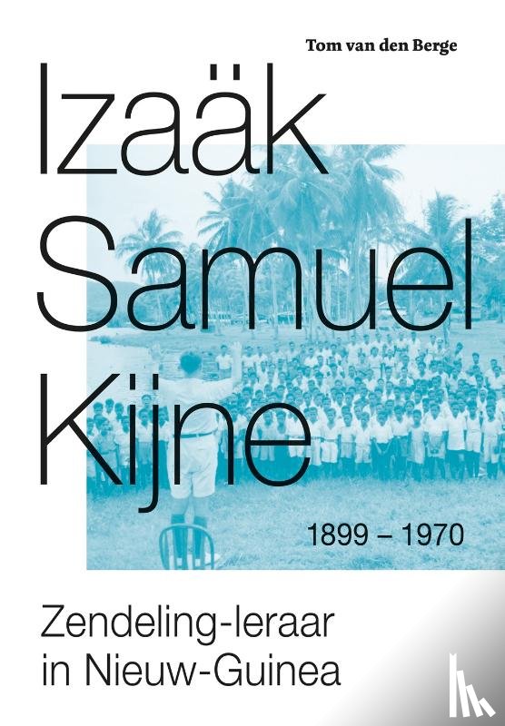Berge, Tom van den - Izaäk Samuel Kijne 1899-1979