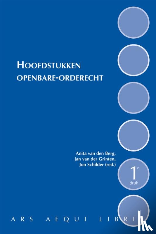 Berg, Anita van den, Grinten, Jan van der, Schilder, Jon - Hoofdstukken openbare-orderecht
