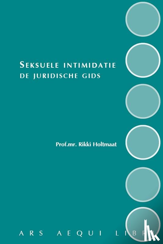 Holtmaat, Rikki, Leijten, Ingrid - Seksuele intimidatie - de juridische gids