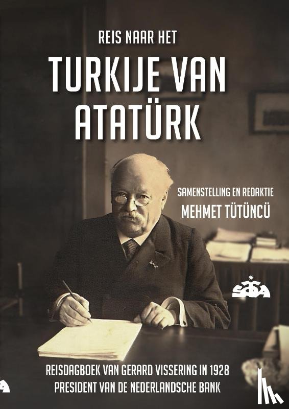Vissering, Gerard, Tutuncu, Mehmet - Reis naar het Turkije van Ataturk