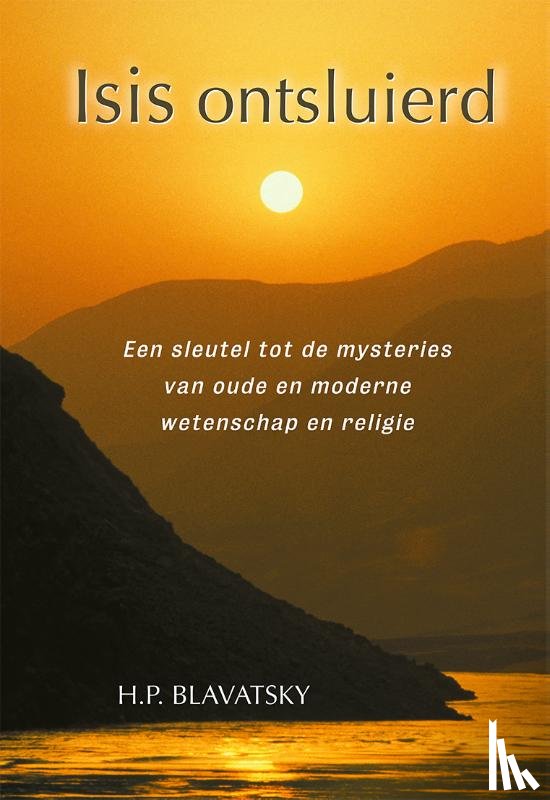 Blavatsky, H.P. - Isis ontsluierd