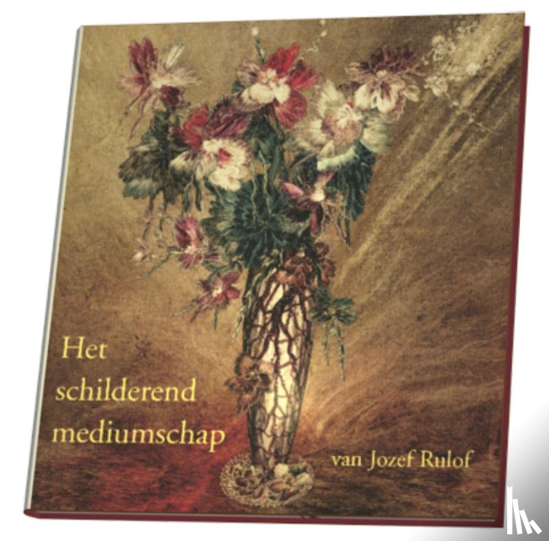  - Het schilderend mediumschap van Jozef Rulof