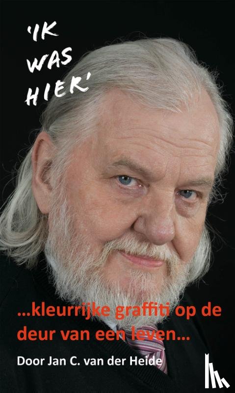 Heide, Jan C. Van der - '...IK WAS HIER...'