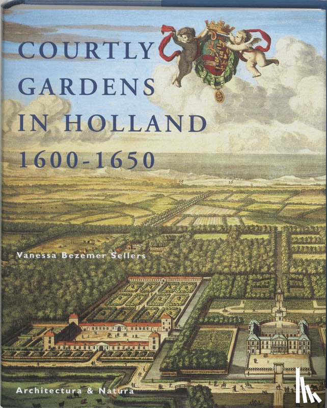 Bezemer Sellers, V. - Courtly gardens in Holland 1600-1650
