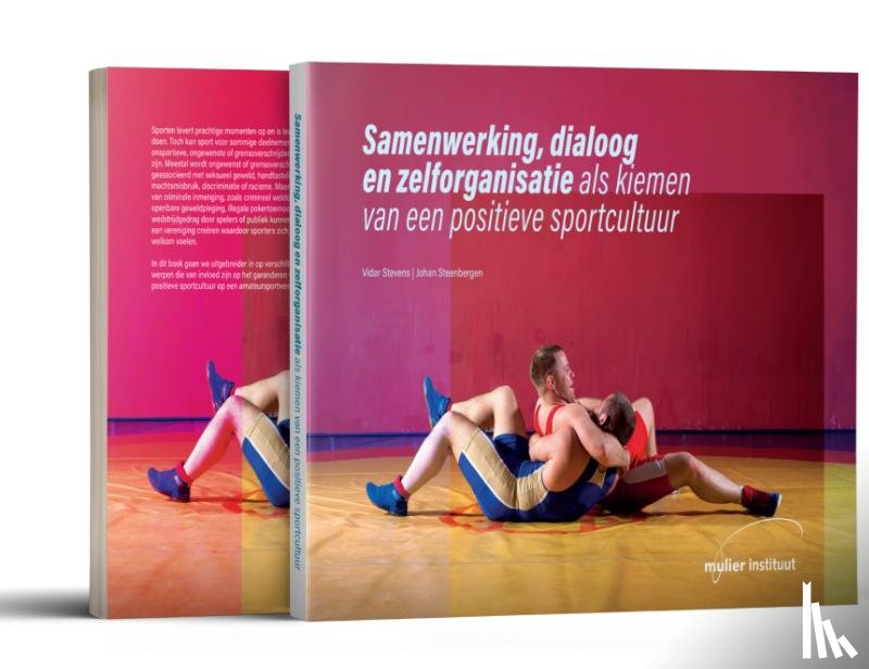 Stevens, Vidar, Steenbergen, Johan - Samenwerking, dialoog en zelforganisatie als kiemen van een positieve sportcultuur