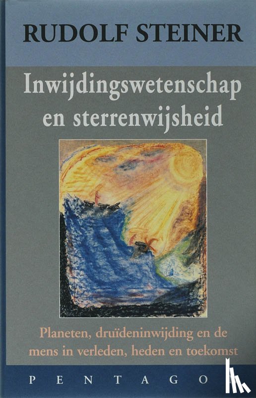 Steiner, Rudolf - Inwijdingswetenschap en sterrenwijsheid