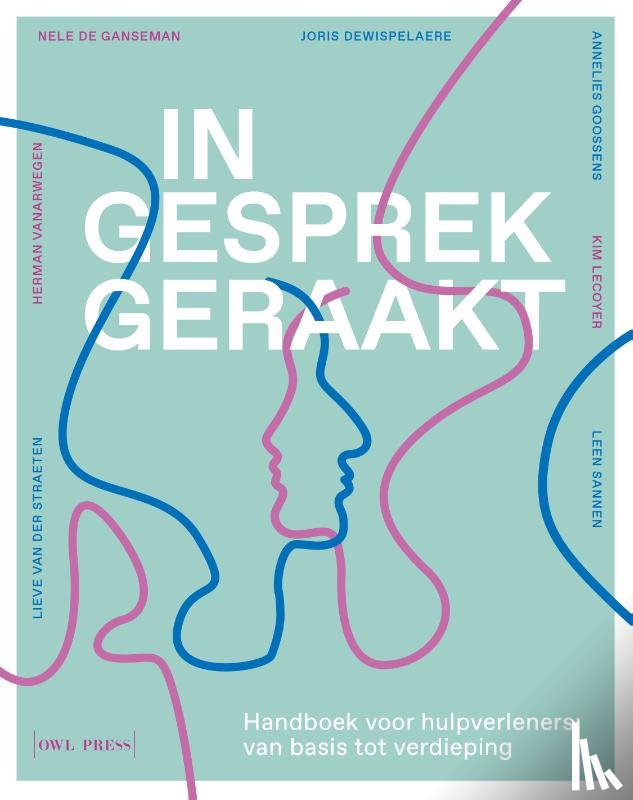 Ganseman, Nele De, Dewispelaere, Joris, Goossens, Annelies, Lecoyer, Kim, Sannen, Leen, Straeten, Lieve Van der, Vanarwegen, Herman - In gesprek geraakt