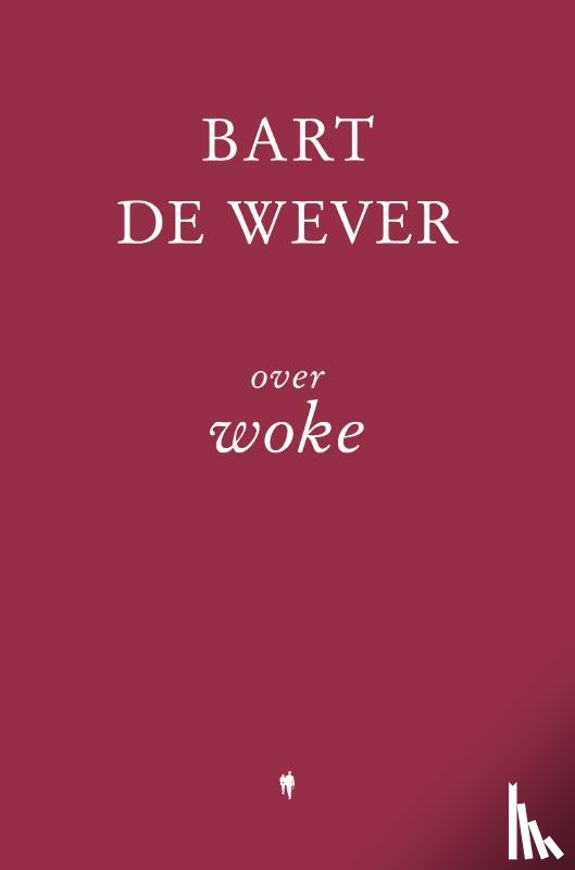 De Wever, Bart - Over Woke