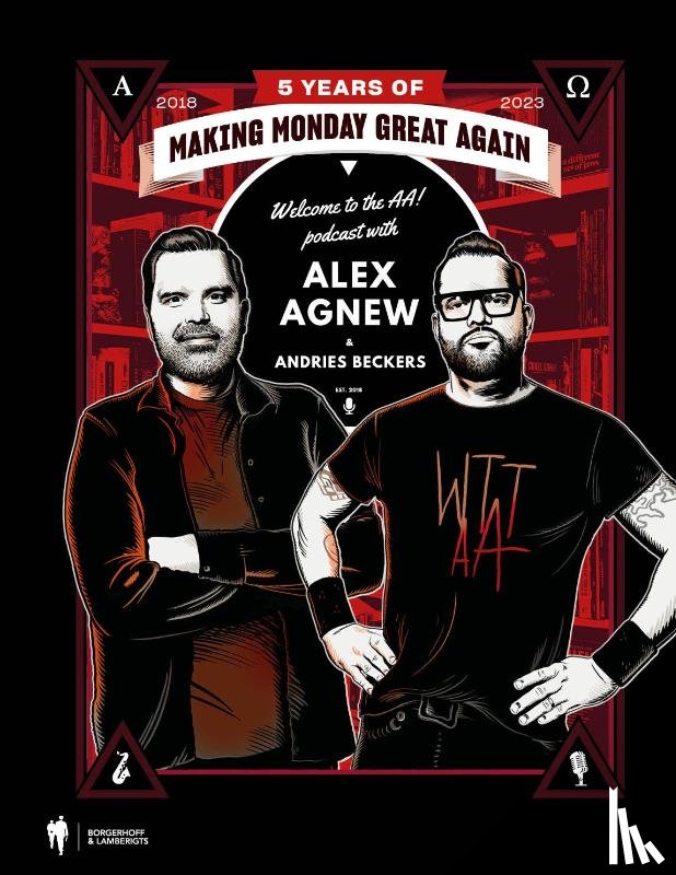 Agnew, Alex, Beckers, Andries - 5 years of welcome to the AA - Making Monday great since 2018