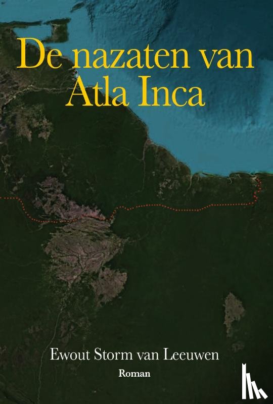 Storm van Leeuwen, Ewout - De nazaten van Atla Inca
