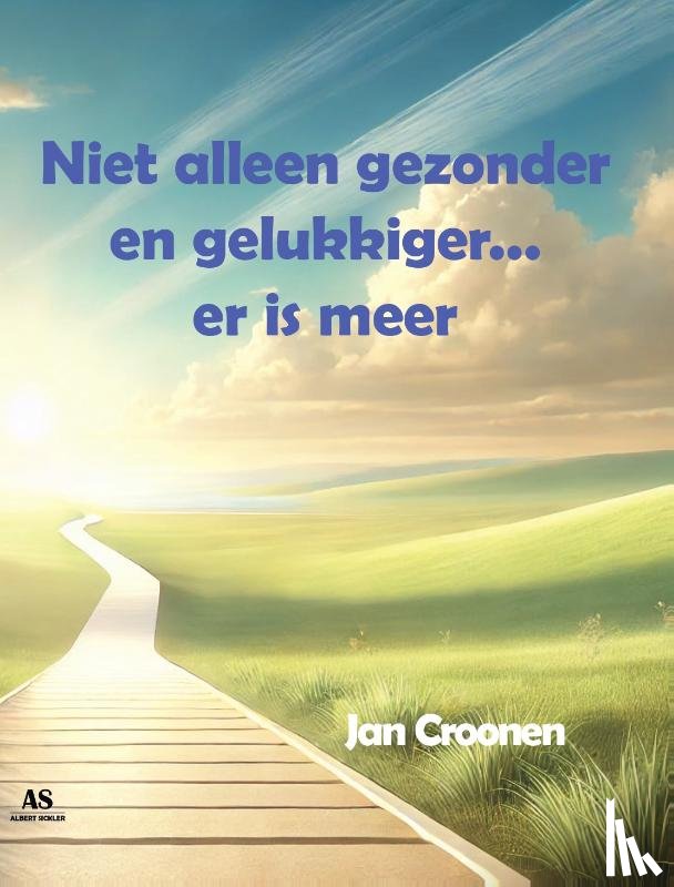 Croonen, Jan - Niet alleen gezonder en gelukkiger... er is meer