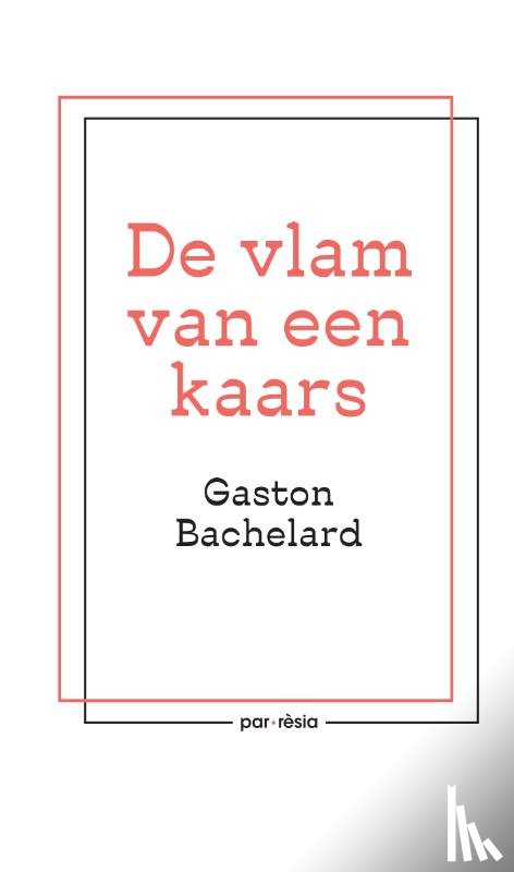 Bachelard, Gaston - De vlam van een kaars