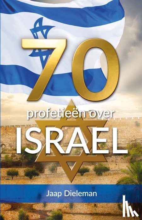 Dieleman, Jaap - 70 profetieën over Israël