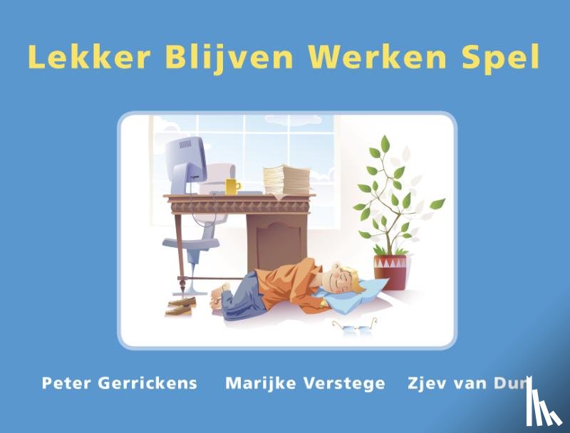 Gerrickens, Peter, Verstege, Marijke, Dun, Zjev van - Lekker blijven werken spel