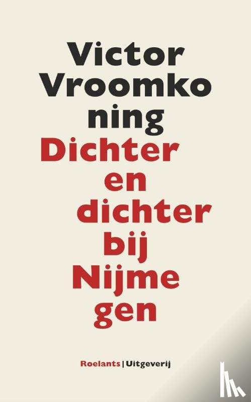 Vroomkoning, Victor - Dichter en dichter bij Nijmegen